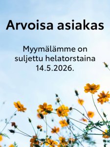 Helatorstaina 14.5.2026 myymälämme on suljettuna